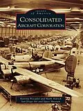 E-Book (epub) Consolidated Aircraft Corporation von Katrina Pescador