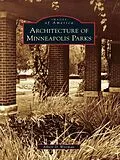 E-Book (epub) Architecture of Minneapolis Parks von Albert D. Wittman