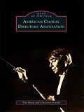 E-Book (epub) American Choral Directors Association von Tim Sharp