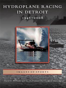 E-Book (epub) Hydroplane Racing in Detroit von David D. Williams