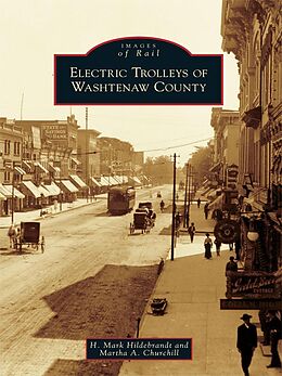 eBook (epub) Electric Trolleys of Washtenaw County de H. Mark Hildebrandt