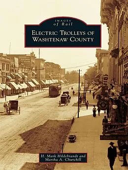 E-Book (epub) Electric Trolleys of Washtenaw County von H. Mark Hildebrandt