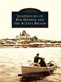 E-Book (epub) Lighthouses of Bar Harbor and the Acadia Region von Timothy E. Harrison