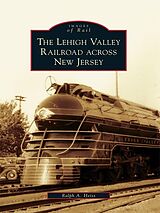 eBook (epub) Lehigh Valley Railroad across New Jersey de Ralph A. Heiss