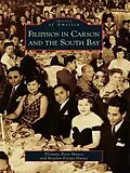 E-Book (epub) Filipinos in Carson and the South Bay von Florante Peter Ibanez