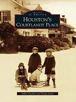 E-Book (epub) Houston's Courtlandt Place von Penny Jones