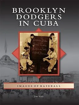 E-Book (epub) Brooklyn Dodgers in Cuba von Jim Vitti