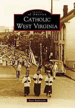 E-Book (epub) Catholic West Virginia von Ryan Rutkowski