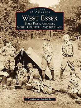 E-Book (epub) West Essex, Essex Fells, Fairfield, North Caldwell, and Roseland von Charles A. Poekel Jr.