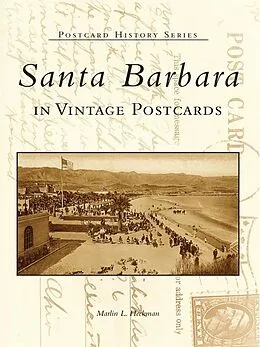 E-Book (epub) Santa Barbara in Vintage Postcards von Marlin L. Heckman