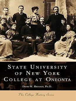 E-Book (epub) State University of New York College at Oneonta von David W. Brenner Ph. D.