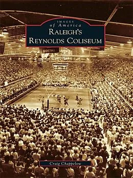 E-Book (epub) Raleigh's Reynolds Coliseum von Craig Chappelow