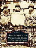 E-Book (epub) Seminole and Miccosukee Tribes of Southern Florida von Patsy West