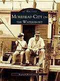 E-Book (epub) Morehead City on the Waterfront von Reginald Worth Lewis Jr.