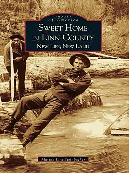 E-Book (epub) Sweet Home in Linn County von Martha Jane Steinbacher