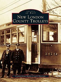 eBook (epub) New London County Trolleys de Connecticut Motor Coach Museum