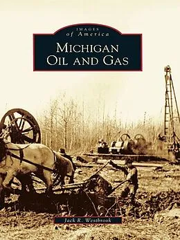 E-Book (epub) Michigan Oil and Gas von Jack R. Westbrook