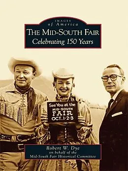 E-Book (epub) Mid-South Fair: Celebrating 150 Years von Robert W. Dye