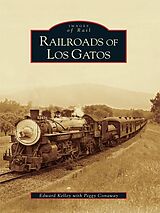 eBook (epub) Railroads of Los Gatos de Edward Kelley