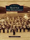 E-Book (epub) Seattle Fire Department von Richard Schneider