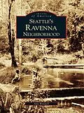 E-Book (epub) Seattle's Ravenna Neighborhood von Ann Wendell