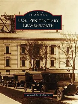 E-Book (epub) U.S. Penitentiary Leavenworth von Kenneth M. Lamaster