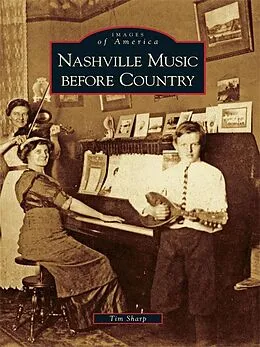 E-Book (epub) Nashville Music before Country von Tim Sharp