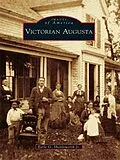 E-Book (epub) Victorian Augusta von Earle G. Shettleworth Jr.