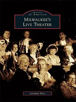 E-Book (epub) Milwaukee's Live Theater von Jonathan West