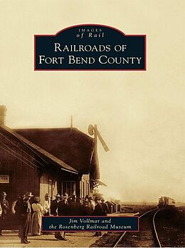 eBook (epub) Railroads of Fort Bend County de Jim Vollmar