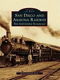 E-Book (epub) San Diego and Arizona Railway von Reena Deutsch Ph. D.