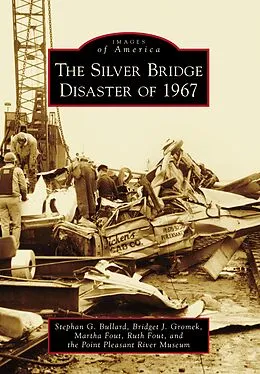 E-Book (epub) Silver Bridge Disaster of 1967 von Stephan G. Bullard