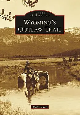 E-Book (epub) Wyoming's Outlaw Trail von Mac Blewer