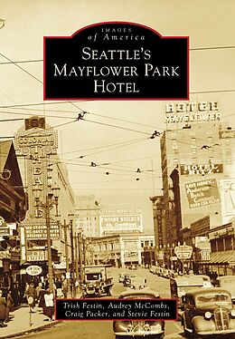 eBook (epub) Seattle's Mayflower Park Hotel de Trish Festin