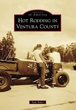 E-Book (epub) Hot Rodding in Ventura County von Tony Baker