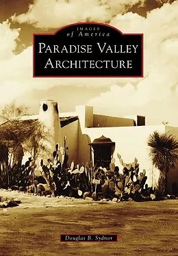 E-Book (epub) Paradise Valley Architecture von Douglas B. Sydnor