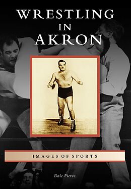 E-Book (epub) Wrestling in Akron von Dale Pierce