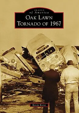 E-Book (epub) Oak Lawn Tornado of 1967 von Kevin Korst