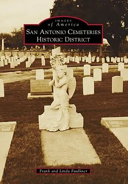 E-Book (epub) San Antonio Cemeteries Historic District von Frank Faulkner