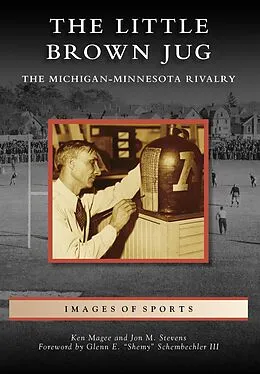 E-Book (epub) Little Brown Jug: The Michigan-Minnesota Football Rivalry von Ken Magee