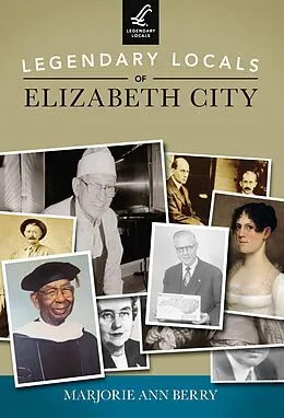 E-Book (epub) Legendary Locals of Elizabeth City von Marjorie Ann Berry