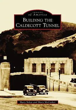 E-Book (epub) Building the Caldecott Tunnel von Mary McCosker