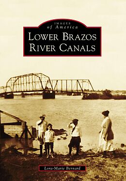 E-Book (epub) Lower Brazos River Canals von Lora-Marie Bernard