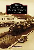 E-Book (epub) Logging in Mason County von Michael Fredson