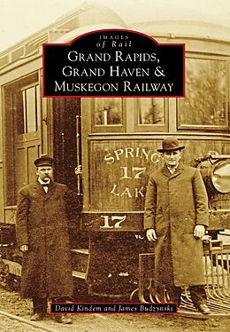E-Book (epub) Grand Rapids, Grand Haven, and Muskegon Railway von David Kindem