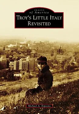E-Book (epub) Troy's Little Italy Revisited von Michael A. Esposito