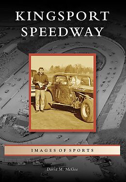 E-Book (epub) Kingsport Speedway von David M. McGee