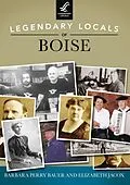 E-Book (epub) Legendary Locals of Boise von Barbara Perry Bauer