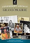 E-Book (epub) Legendary Locals of Grand Prairie von Richard G. Waller