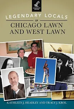 E-Book (epub) Legendary Locals of Chicago Lawn and West Lawn von Kathleen J. Headley